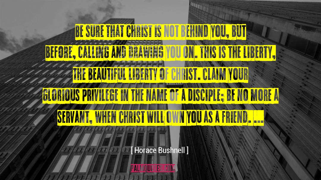 Behind You quotes by Horace Bushnell