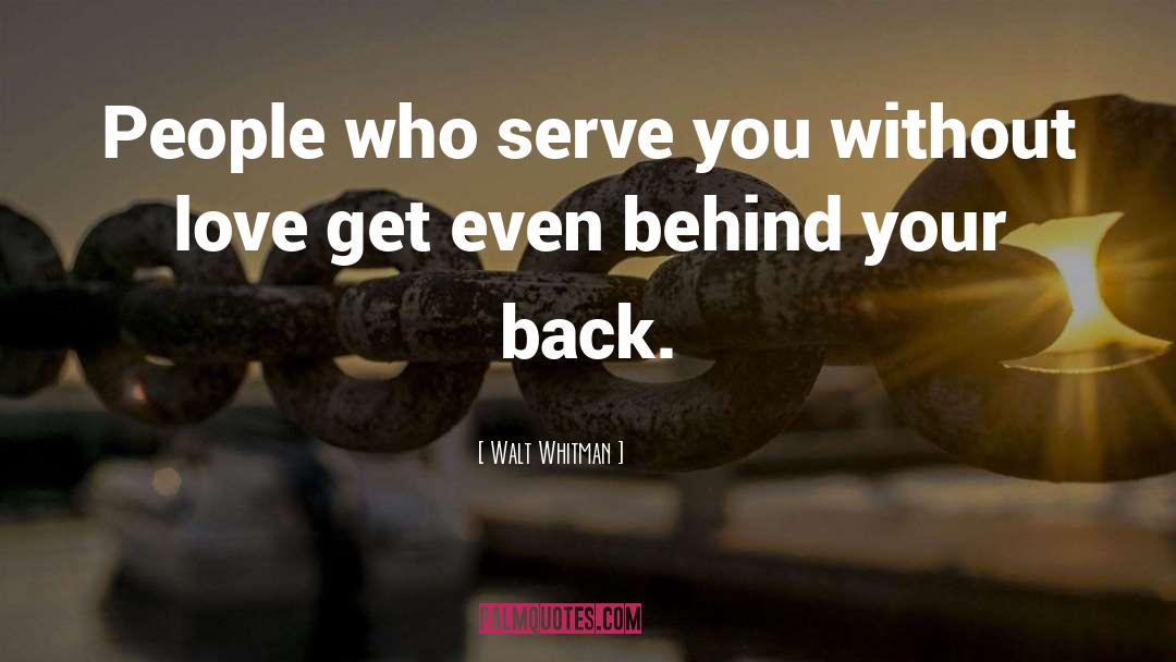 Behind Your Back quotes by Walt Whitman