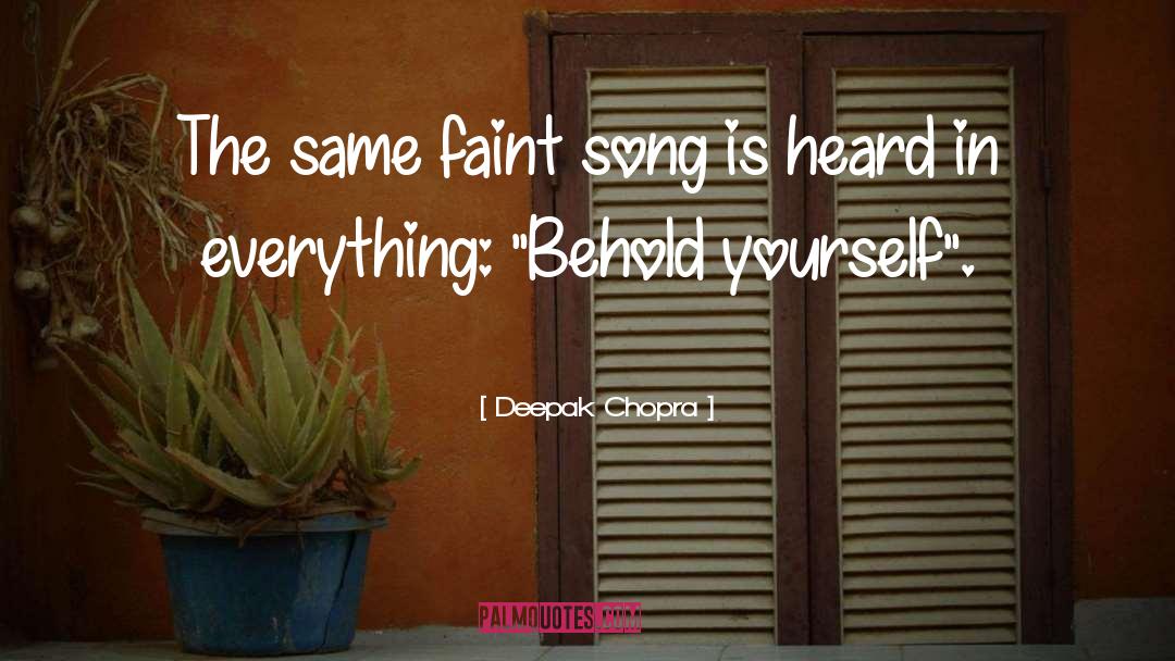 Behold quotes by Deepak Chopra