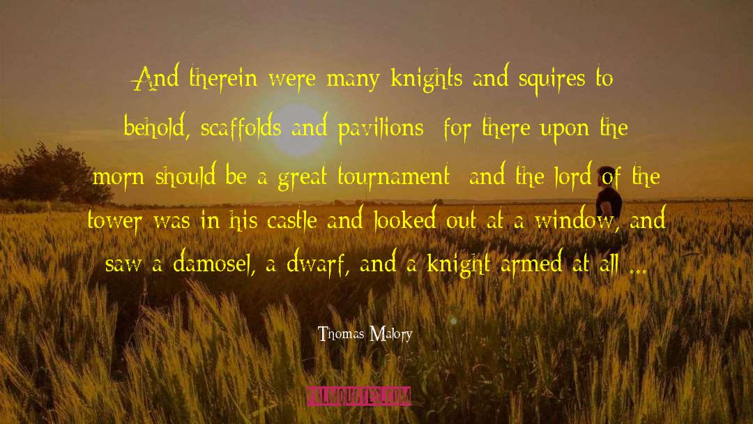Behold quotes by Thomas Malory