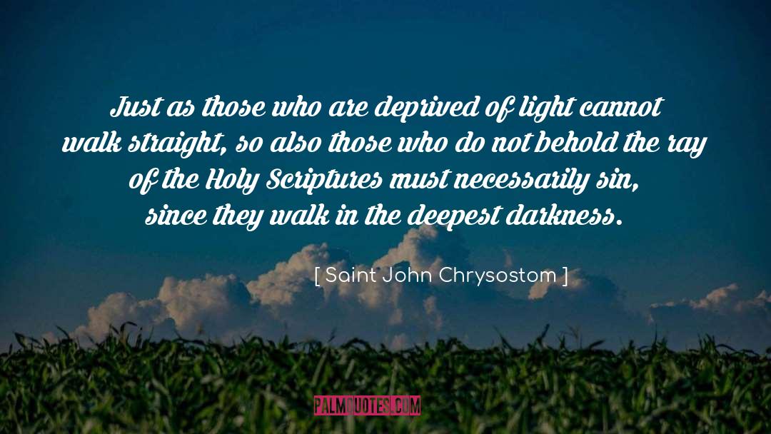 Behold quotes by Saint John Chrysostom