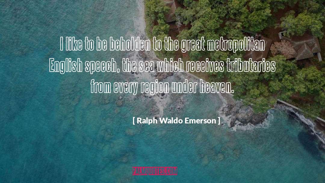 Beholden quotes by Ralph Waldo Emerson