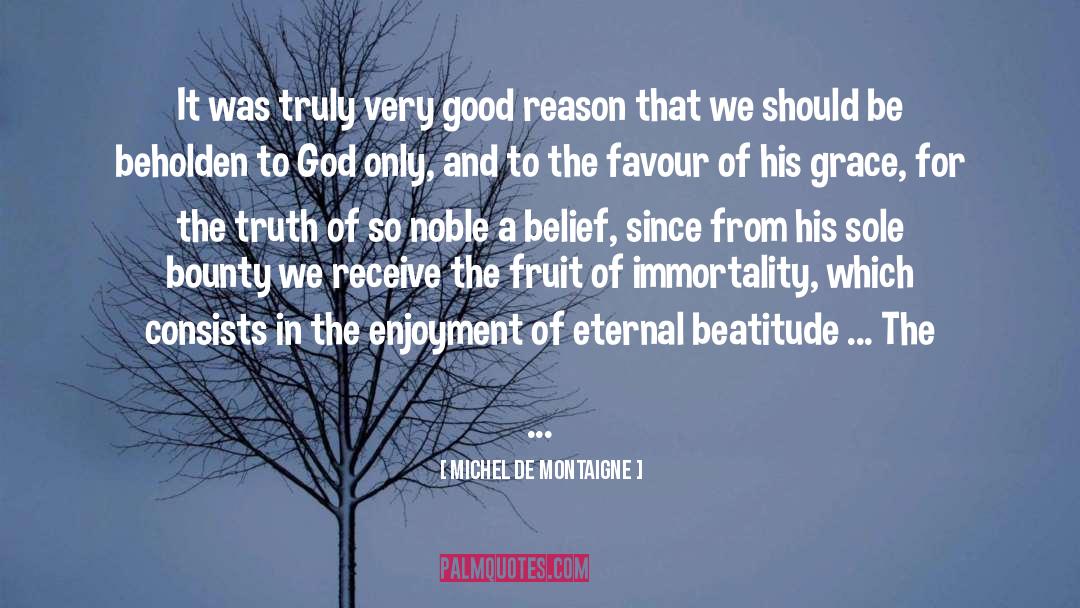 Beholden quotes by Michel De Montaigne