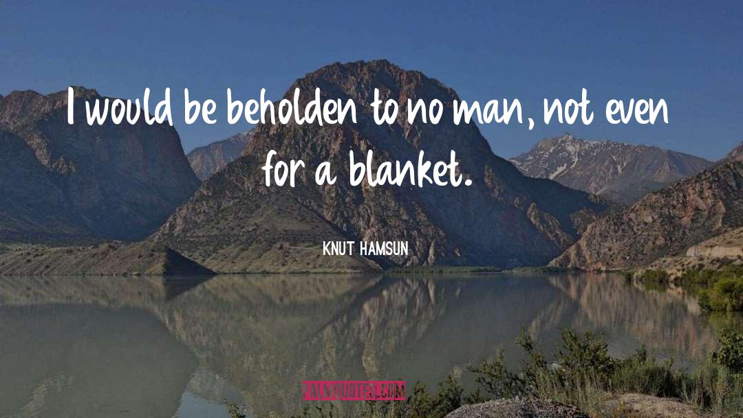 Beholden quotes by Knut Hamsun
