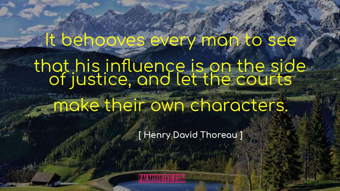Behooves quotes by Henry David Thoreau