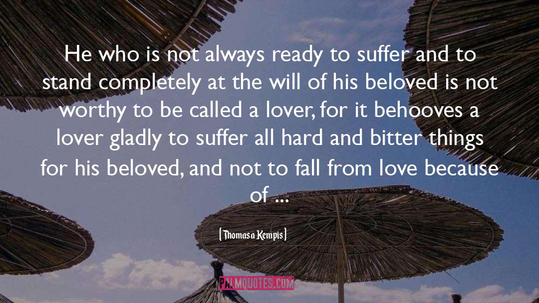 Behooves quotes by Thomas A Kempis