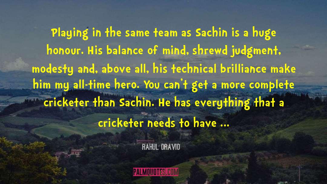 Behrendorff Cricketer quotes by Rahul Dravid