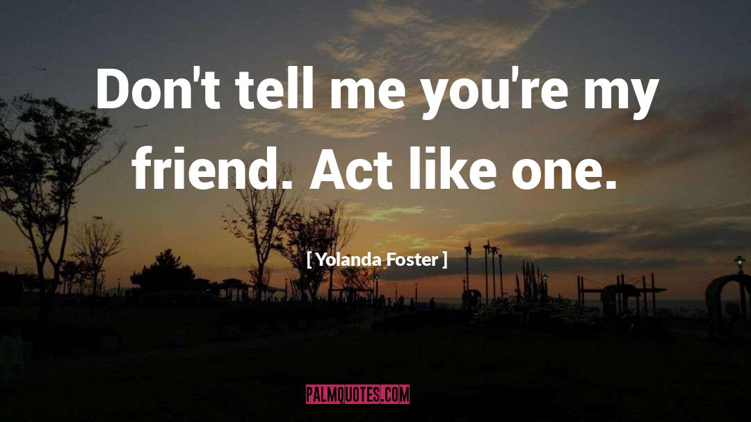 Behrends Foster quotes by Yolanda Foster