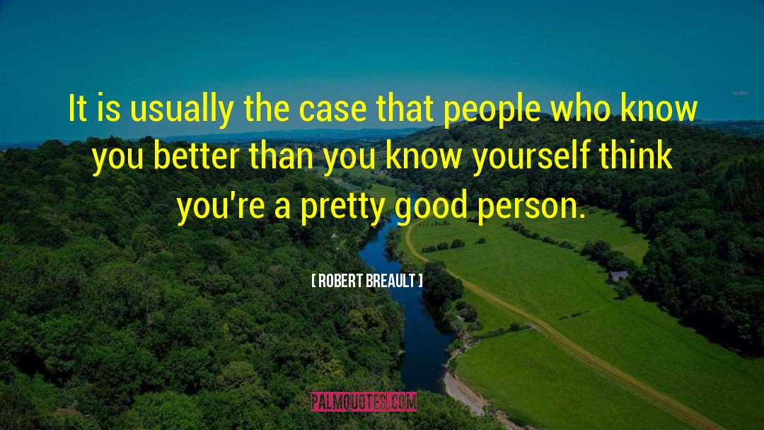 Being A Better Person quotes by Robert Breault