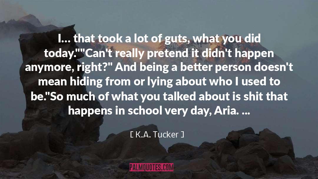 Being A Better Person quotes by K.A. Tucker