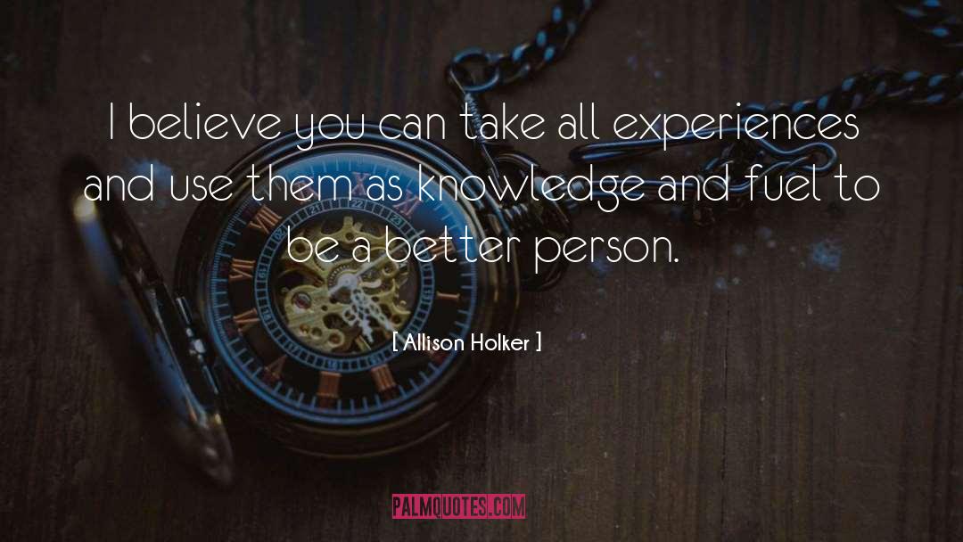 Being A Better Person quotes by Allison Holker