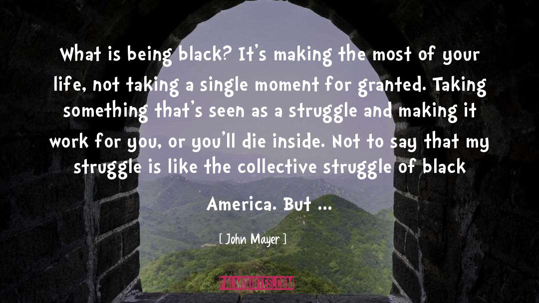 Being A Black Belt quotes by John Mayer