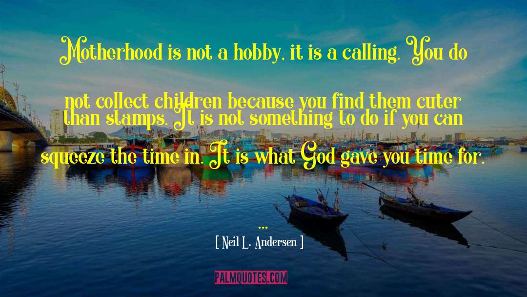 Being A Child Of God quotes by Neil L. Andersen