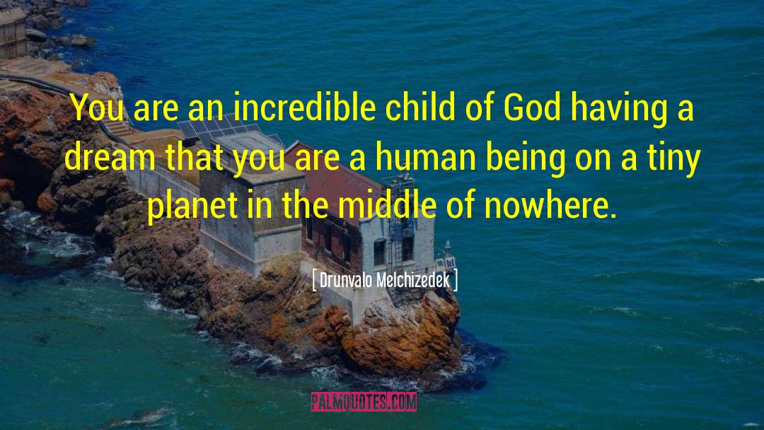 Being A Child Of God quotes by Drunvalo Melchizedek