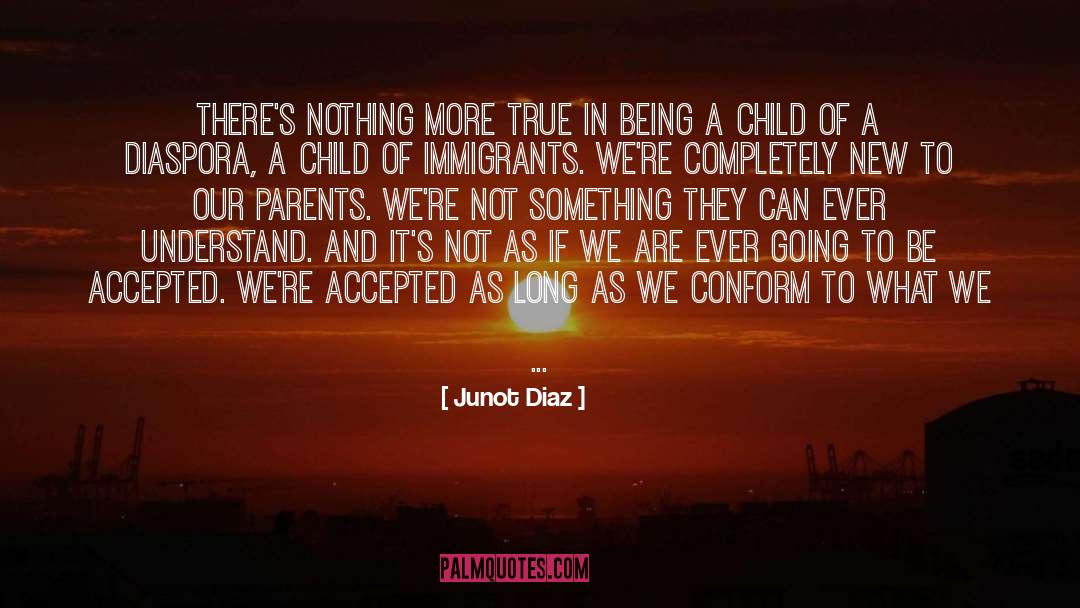 Being A Child quotes by Junot Diaz