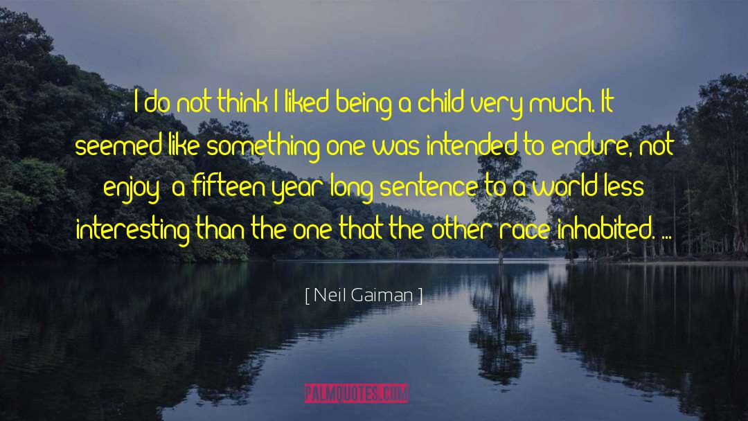 Being A Child quotes by Neil Gaiman