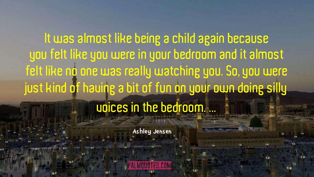 Being A Child quotes by Ashley Jensen