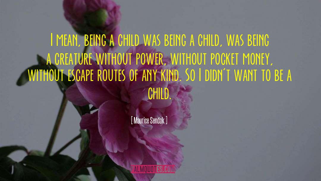 Being A Child quotes by Maurice Sendak