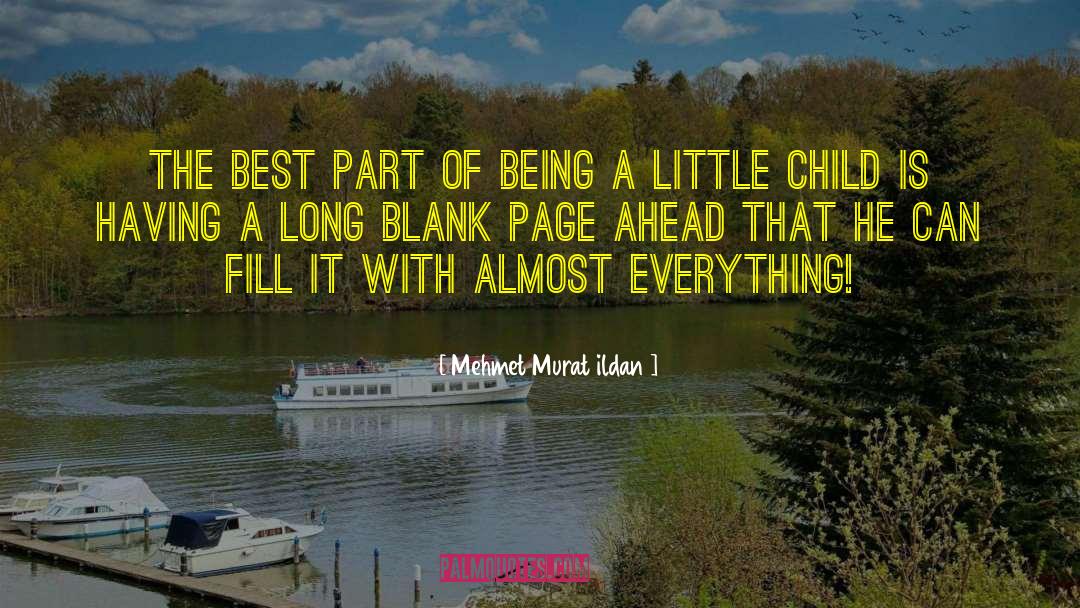 Being A Child quotes by Mehmet Murat Ildan