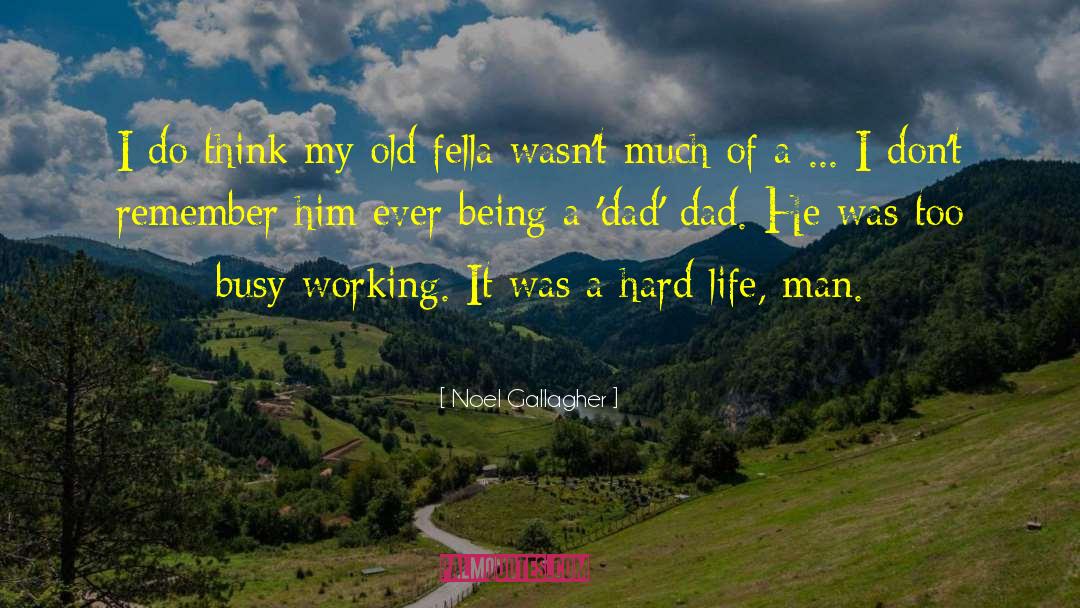 Being A Dad quotes by Noel Gallagher