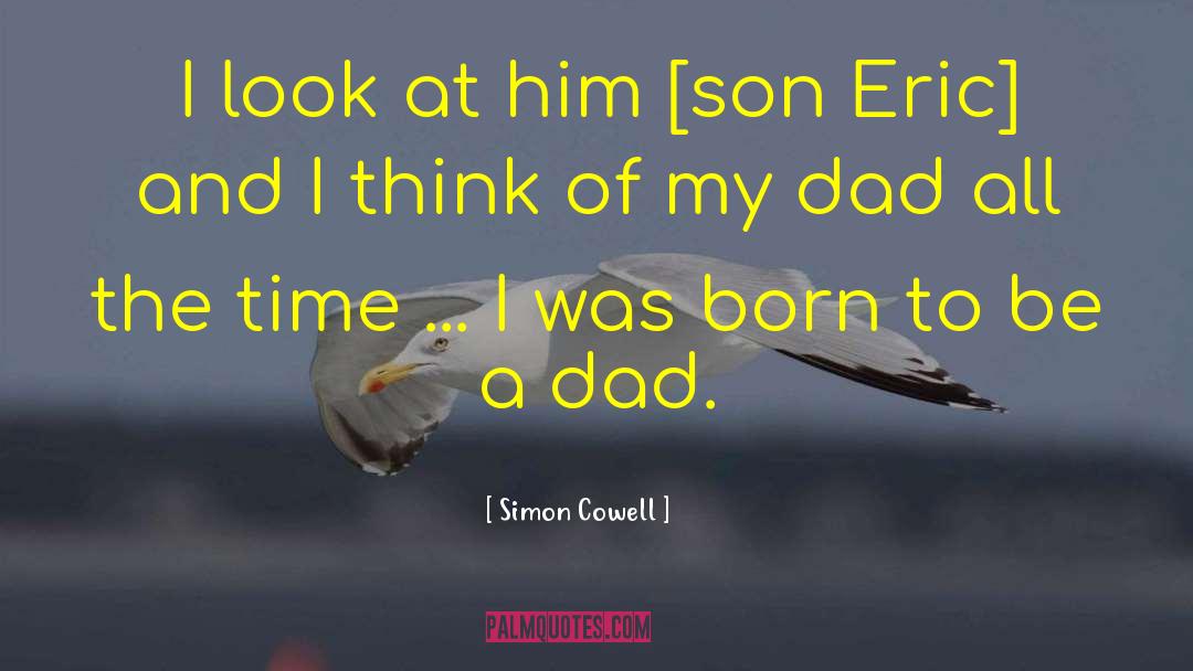 Being A Dad quotes by Simon Cowell