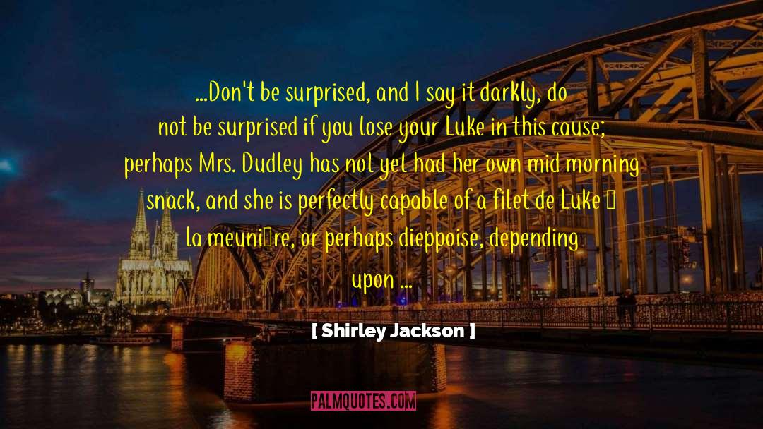 Being A Drama Queen quotes by Shirley Jackson