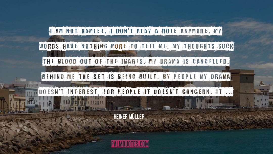 Being A Drama Queen quotes by Heiner Müller