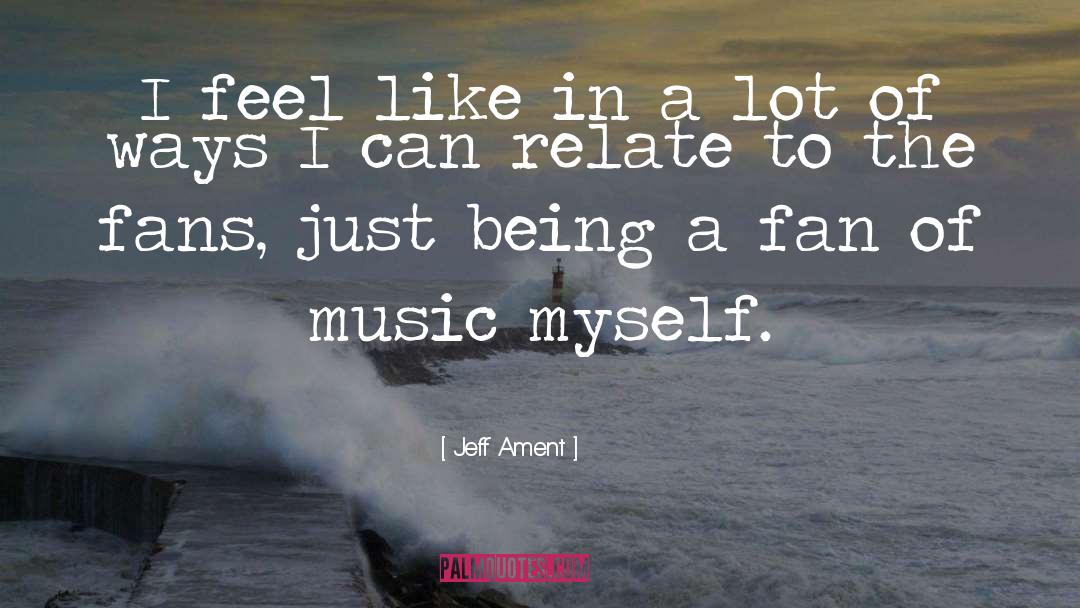 Being A Fan quotes by Jeff Ament