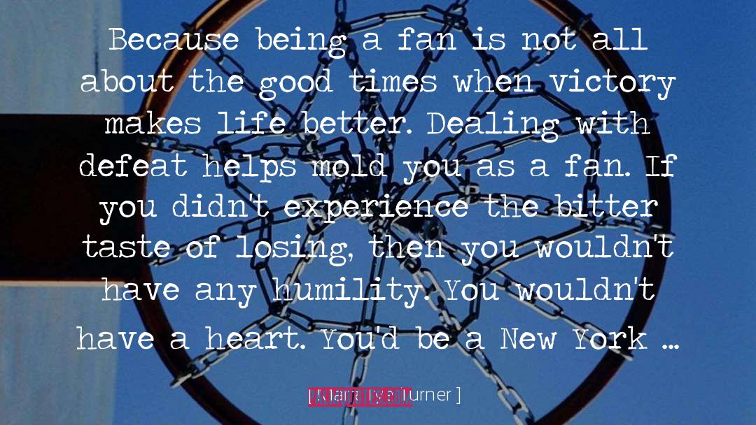 Being A Fan quotes by Mark Tye Turner