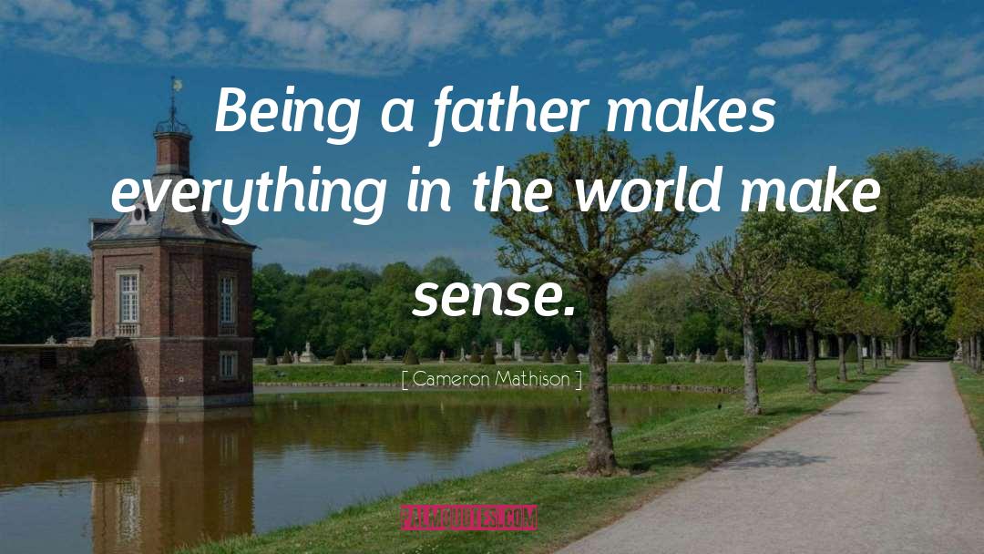Being A Father quotes by Cameron Mathison