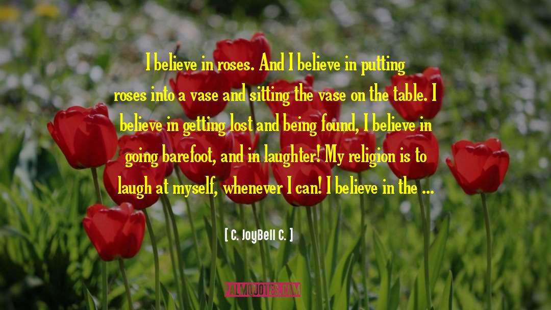 Being A Flower quotes by C. JoyBell C.