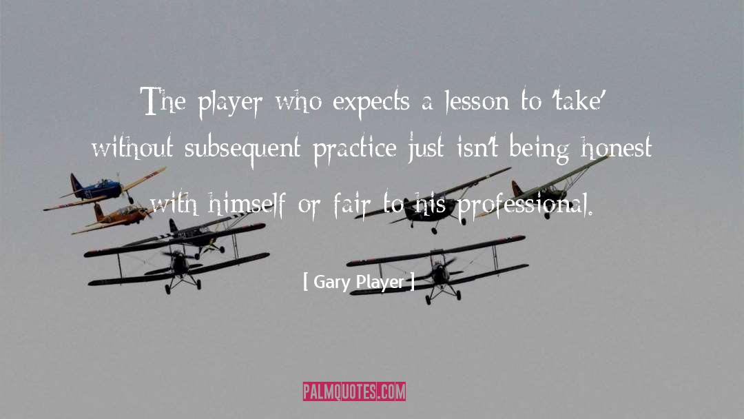 Being A Girl Player quotes by Gary Player