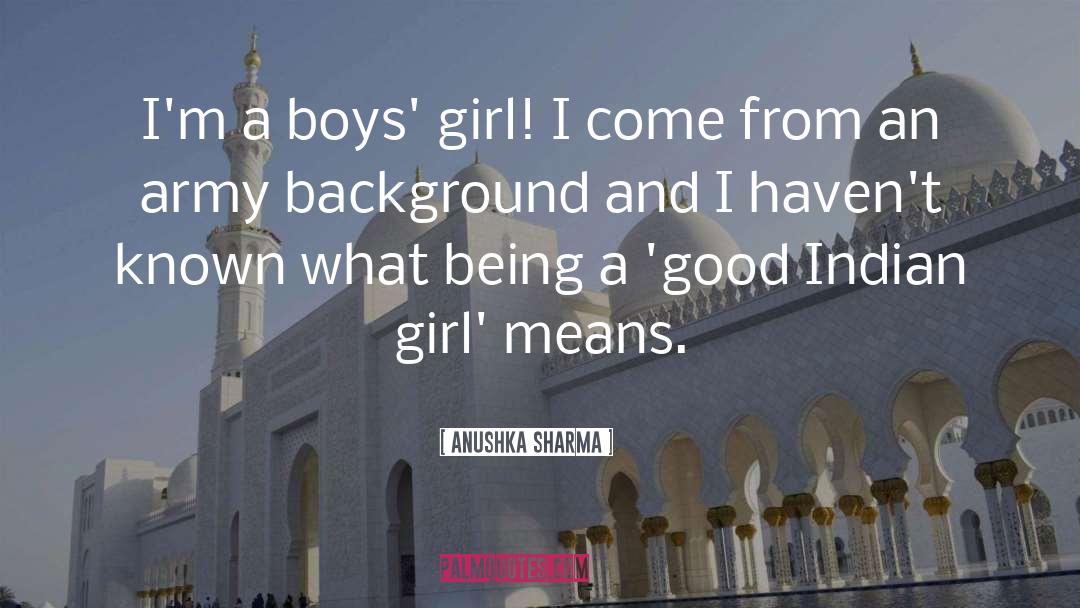 Being A Girl Player quotes by Anushka Sharma