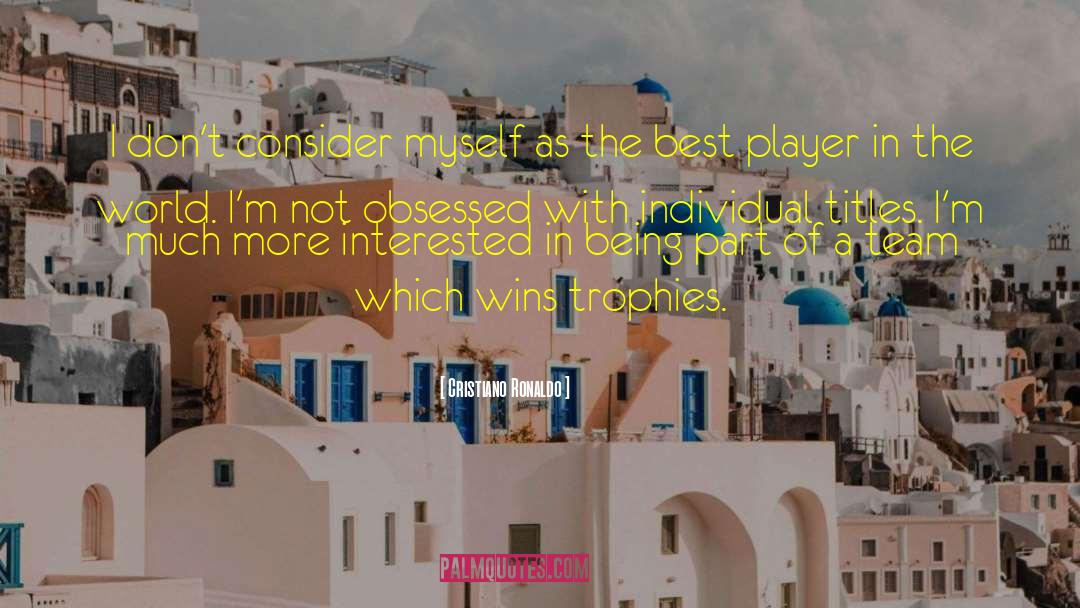 Being A Girl Player quotes by Cristiano Ronaldo