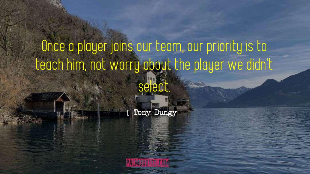 Being A Girl Player quotes by Tony Dungy