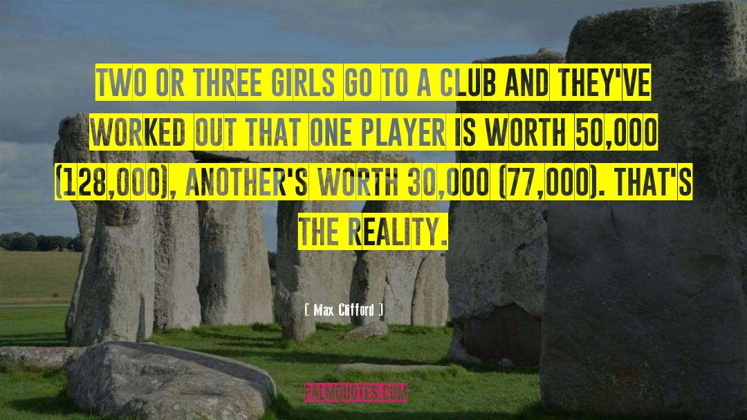 Being A Girl Player quotes by Max Clifford