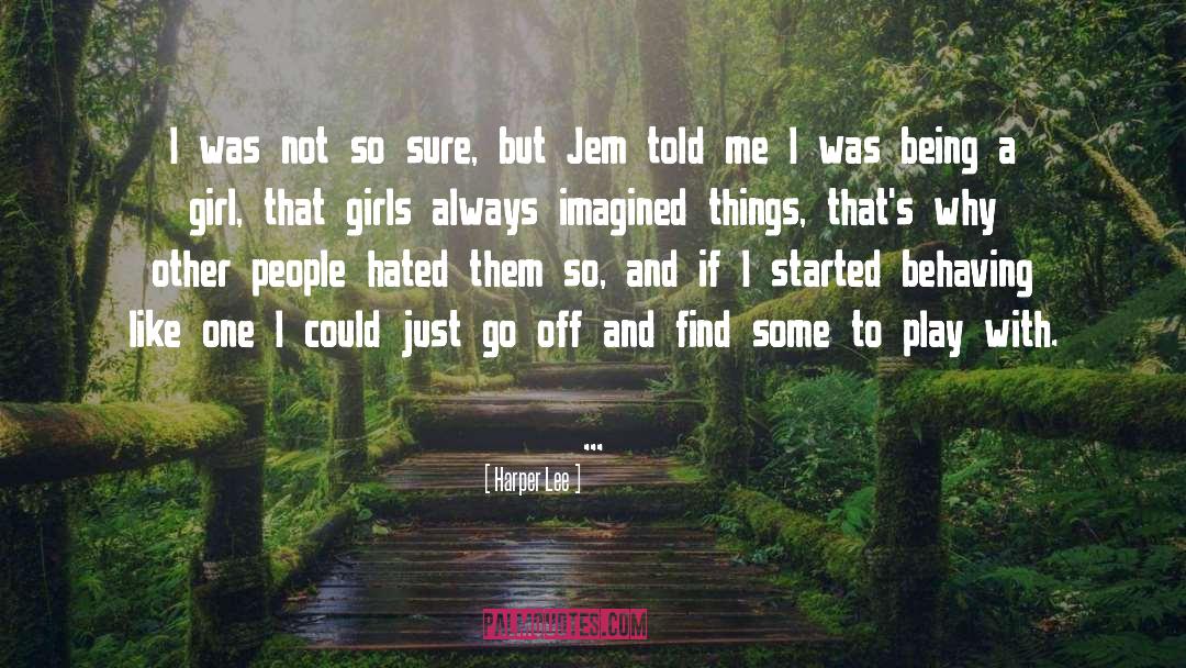 Being A Girl quotes by Harper Lee