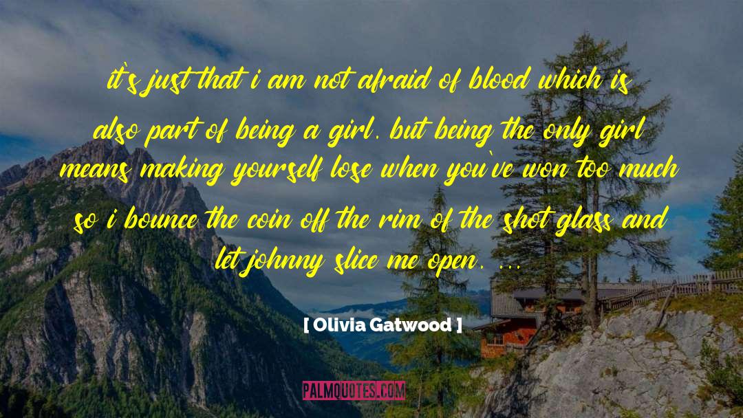 Being A Girl quotes by Olivia Gatwood