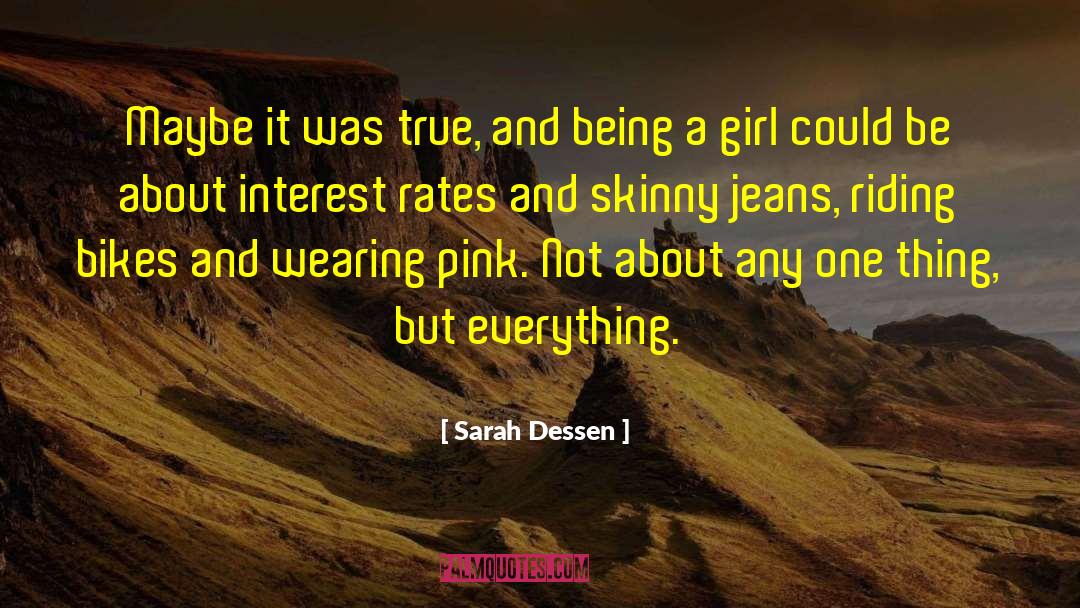 Being A Girl quotes by Sarah Dessen