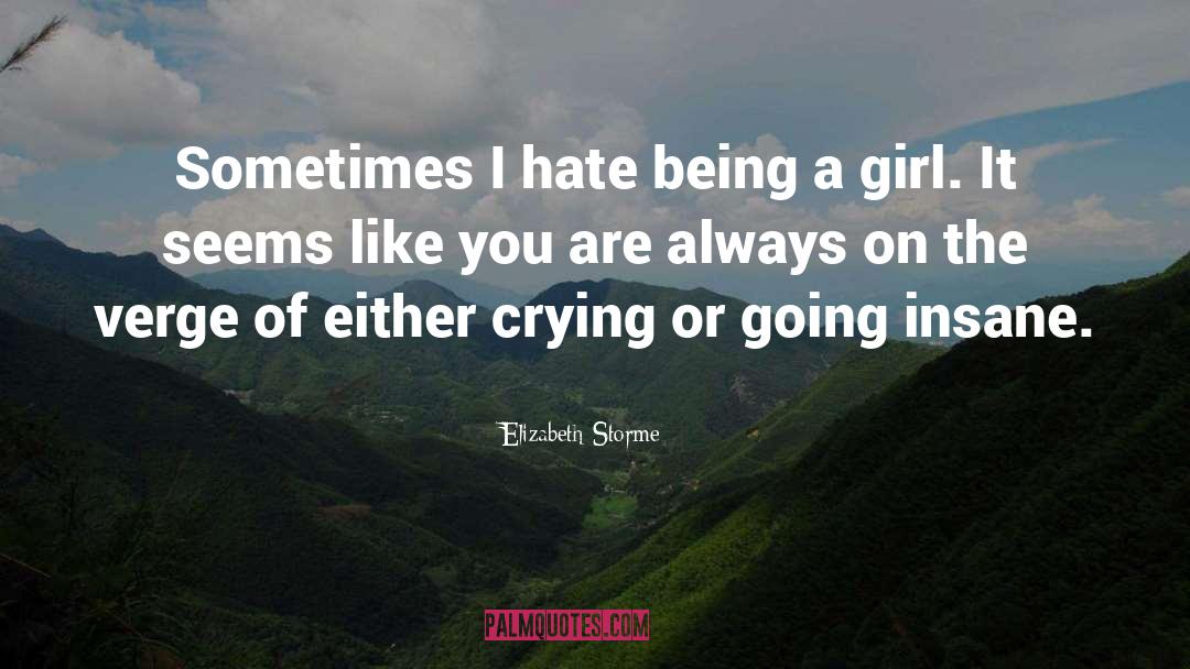 Being A Girl quotes by Elizabeth Storme