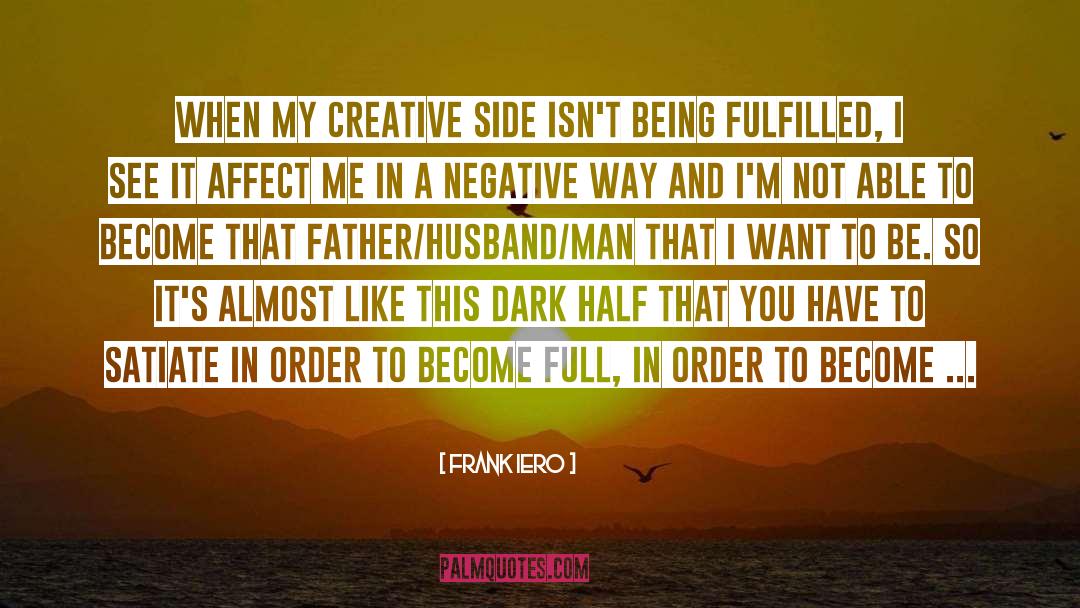 Being A Good Husband And Father quotes by Frank Iero