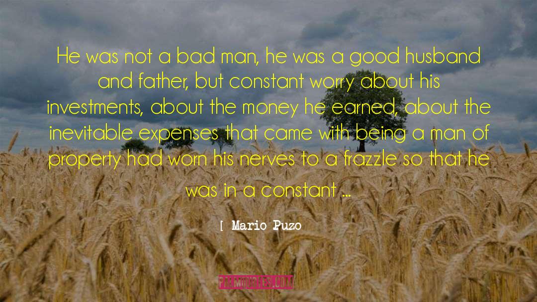 Being A Good Husband And Father quotes by Mario Puzo