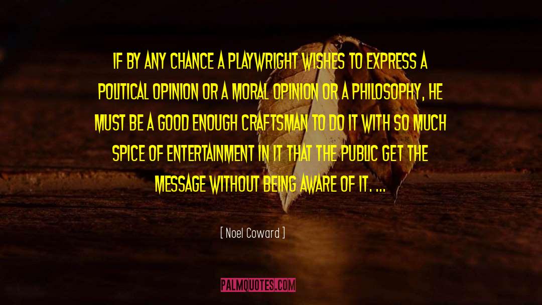 Being A Good Leader quotes by Noel Coward