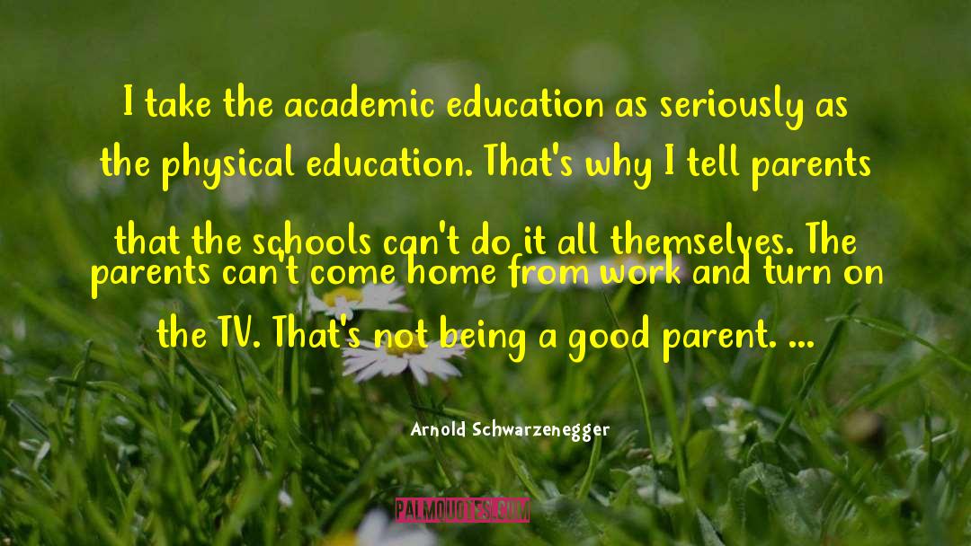 Being A Good Parent quotes by Arnold Schwarzenegger