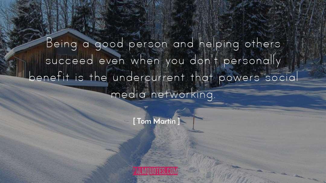 Being A Good Person quotes by Tom Martin