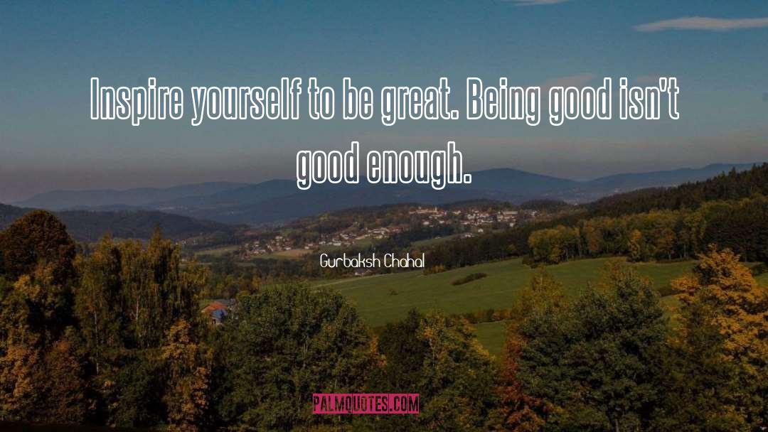 Being A Good Person quotes by Gurbaksh Chahal