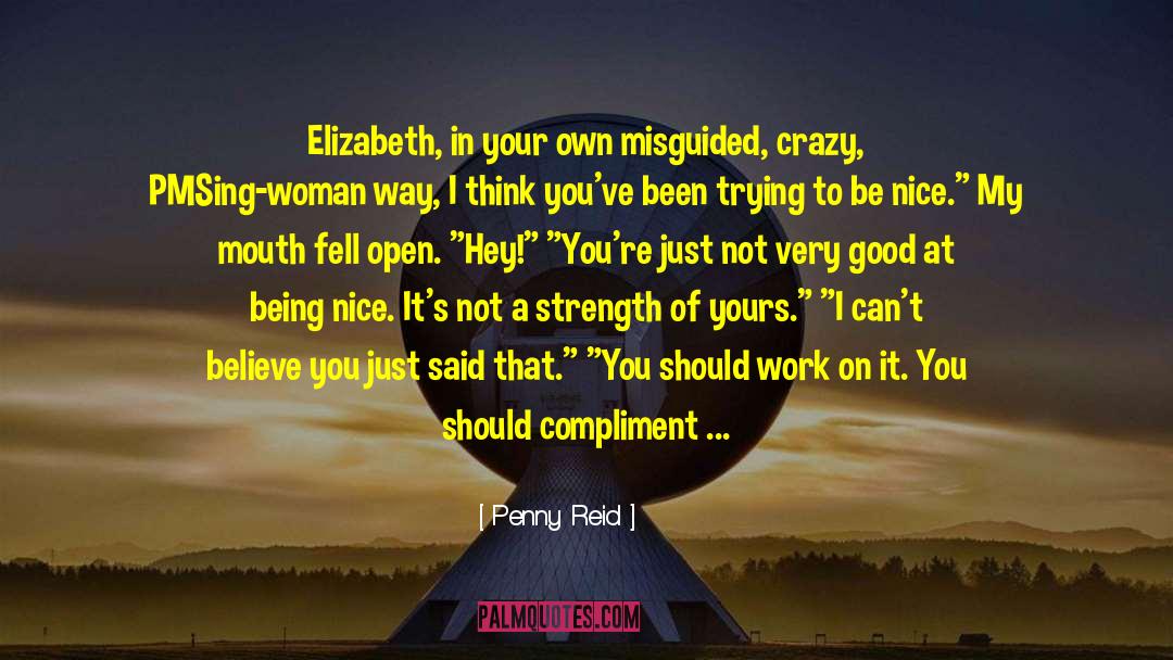 Being A Good Person quotes by Penny Reid