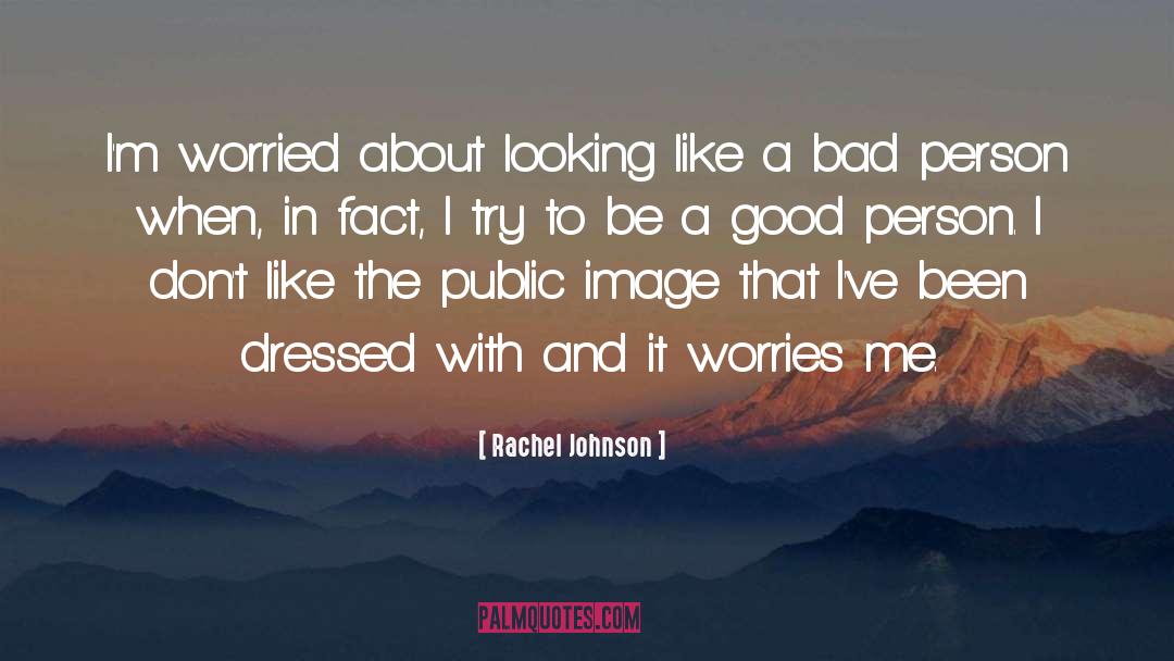 Being A Good Person quotes by Rachel Johnson