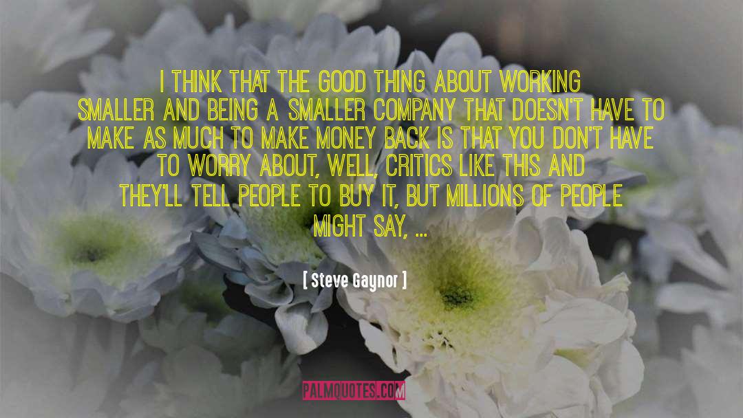 Being A Good Person quotes by Steve Gaynor