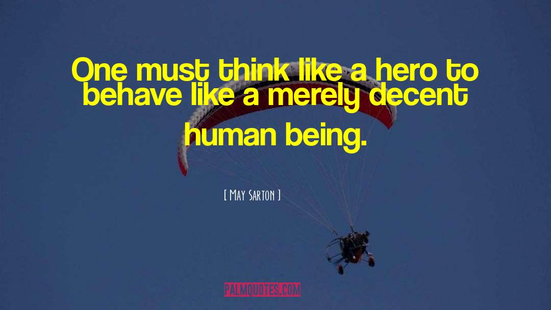 Being A Hero quotes by May Sarton